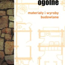 Materiały i wyroby budowlane budownictwo ogólne Tom 1