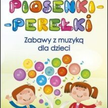 Piosenki perełki zabawy z muzyką dla dzieci + CD