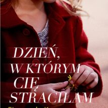 Dzień w którym cię straciłam