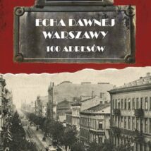 100 adresów. Echa dawnej Warszawy. Tom 1