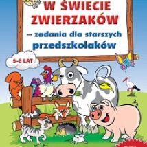 W świecie zwierzakow zadania dla starszych przedszkolaków