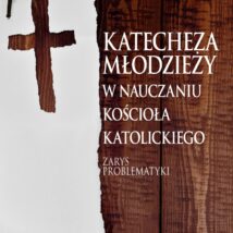 Katecheza młodzieży w nauczaniu kościoła katolickiego. Zarys problematyki