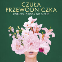 Czuła przewodniczka. Kobieca droga do siebie