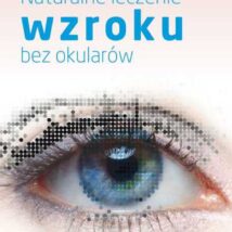 Naturalne leczenie wzroku bez okularów wyd. 4