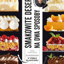 Smakowite desery na dwa sposoby. 35 przepsów w wersji klasycznej i light