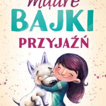 Przyjaźń. Mądre bajki