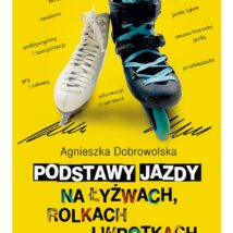 Podstawy jazdy na łyżwach, rolkach i wrotkach