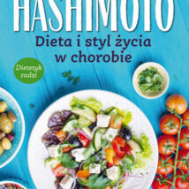 Hashimoto. Dieta i styl życia w chorobie wyd. 2021